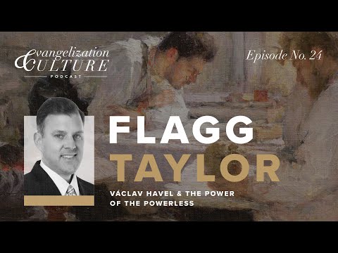 Ep. 24 | Václav Havel & The Power of the Powerless — Flagg Taylor