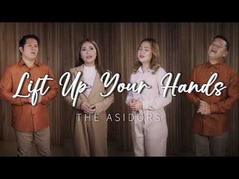 Lift Up Your Hands - THE ASIDORS 2023 COVERS | Christian Worship Songs