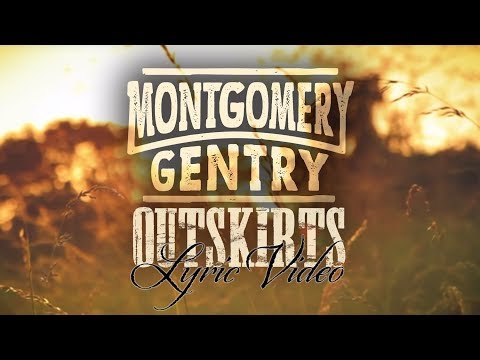 Montgomery Gentry - Outskirts (Official Lyric Video)