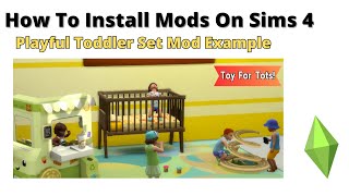 How To Install Playful Toddler Set Mod For Sims 4 | 2023