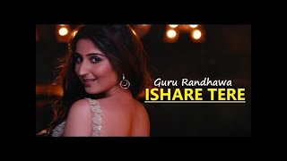 ISHARE TERE (Song) | Kuch Khattaa Ho Jaay: Guru Randhawa, Saiee M Manjrekar | Zahrah S Khan