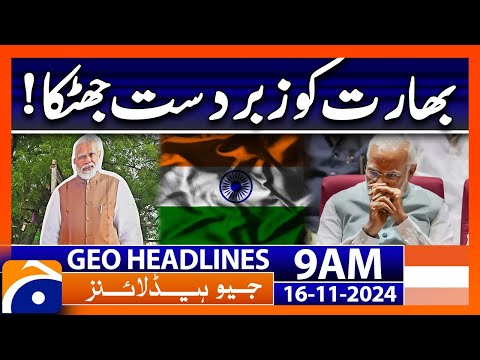 Big Shock to India  and Modi | Geo News 9 AM Headlines (16 Nov 24)