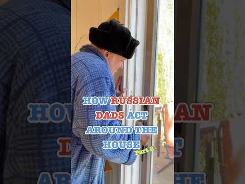 How Russian Dads Act Around The House - Part 2 #crazyrussiandad #russiandad #slavic #russian