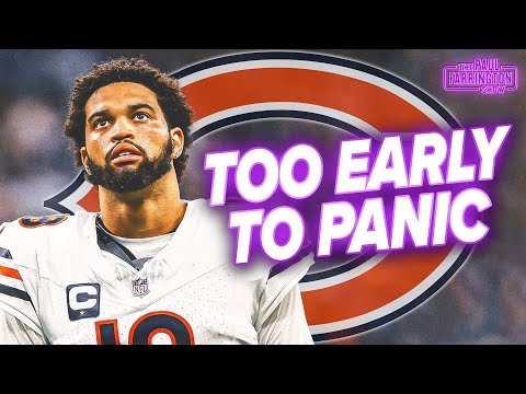 Caleb Williams & Bears have been a DISASTER, but it's too early to panic | The Paul Farrington Show