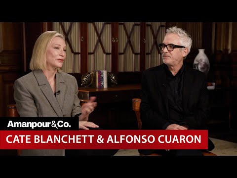 Cate Blanchett and Alfonso Cuaron on New Apple TV+ Series, "Disclaimer" | Amanpour and Company