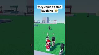 they couldn’t stop laughing 😭 #roblox #funny #memes #meme #gaming #trolling #troll