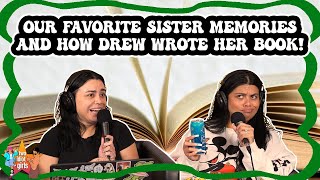 Our Favorite Sister Memories & How Drew Wrote Her Book!