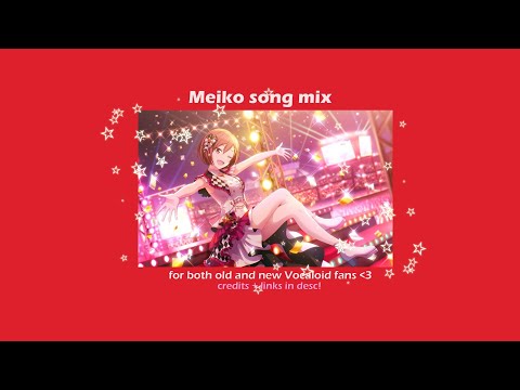 MEIKO song mix! [vocaloid playlist]