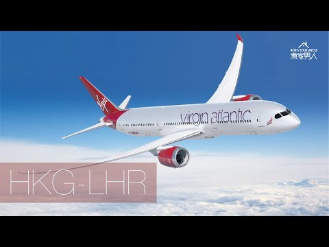 維珍航空 B787 Upper Class (香港 - 倫敦) Virgin Atlantic B787 Upper Class (Hong Kong to London Heathrow)