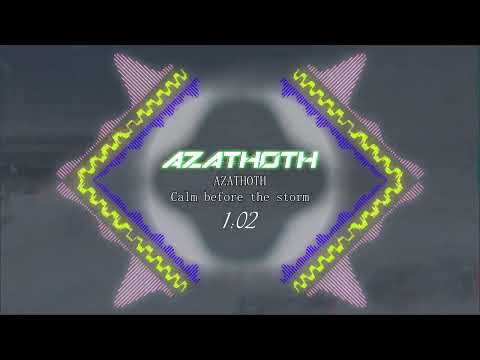 AZATHOTH - Calm before the storm