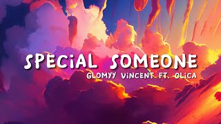 Glomyy Vincent - Special Someone ft. Olica (Lyrics)