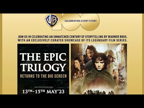 WB 100 : The Lord of the Rings Returns to Theaters - Reliving the Magic on the Big Screen in India