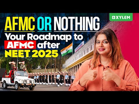 AFMC or Nothing ! Your Roadmap To AFMC After NEET 2025 | Xylem NEET