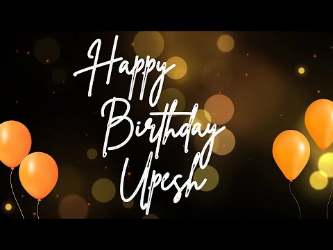 Happy Birthday Upesh 🎉 | A Special Wish Just for You! | Let's Celebrate! 🎂