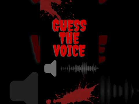 Guess The Voice: Horror Movie Characters