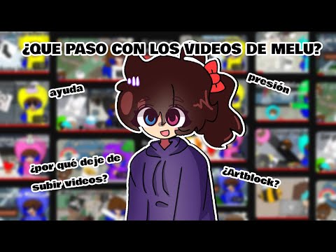 ¿QUÉ PASO CON LOS VIDEOS DE MELU? ¿POR QUÉ DESAPARECI? |[Aclarando dudas]|