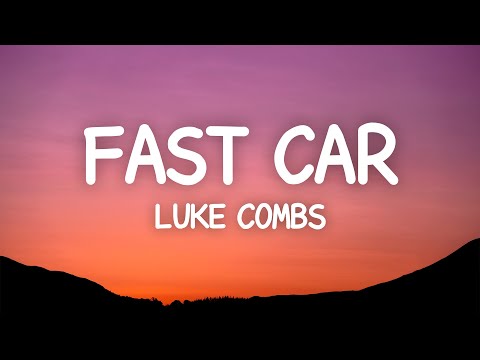 Luke Combs - Fast Car (Lyrics)