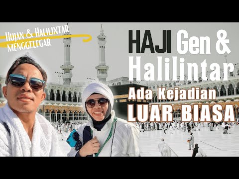 Gen & Halilintar NAIK HAJI, Haji terGempar Hujan & Halilintar menggelegar, Kejadian Aneh Luar Biasa