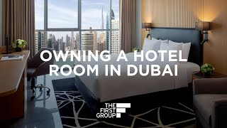 Owning a Hotel Room in Dubai | Hotel Investments | The First Group