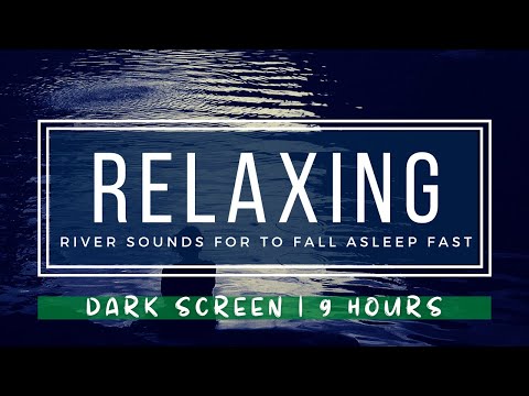 DARK SCREEN Get Better Sleep with Relaxing River Sounds - 9 Hours Sleep Therapy HD