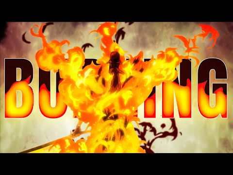 「AMV 」 - BURNING DOWN 🔥