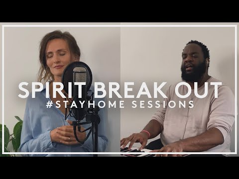 Spirit Break Out | #StayHome Sessions | LIFE Worship