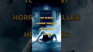 Top 10 Best Horror Thriller Hollywood Movies List ||#shorts #shortsfeed #viral