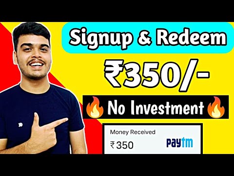 SIGNUP AND REDEEM RS 350