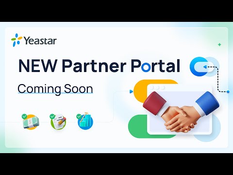 New Yeastar Partner Portal Coming: More Opportunities, More Efficient, More Resources