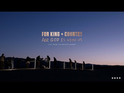 for KING + COUNTRY | For God Is With Us (Live from the Mojave Desert)