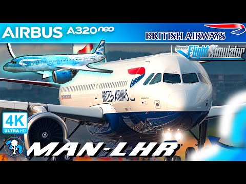 LIVE BRITISH AIRWAYS A320N Manchester - Heathrow FULL FLIGHT - Microsoft Flight Simulator 2020 HDR