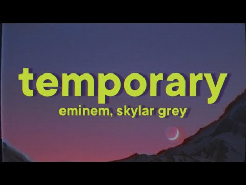 Eminem, Skylar Grey - Temporary [Lyrics]