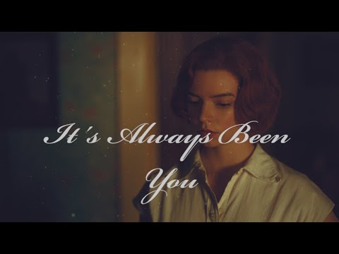 Beth Harmon || It Has Always Been You