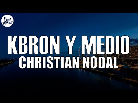 Christian Nodal - Kbron y Medio (Letra/Lyrics)