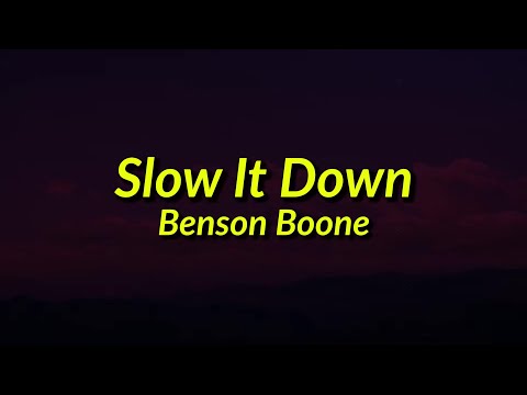 [𝘚𝘭𝘰𝘸𝘦𝘥] Benson Boone - Slow It Down (Lyrics)