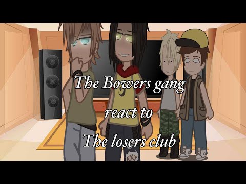 Bowers gang react to the losers club|IT|Gacha|XxNiah_YEETxX