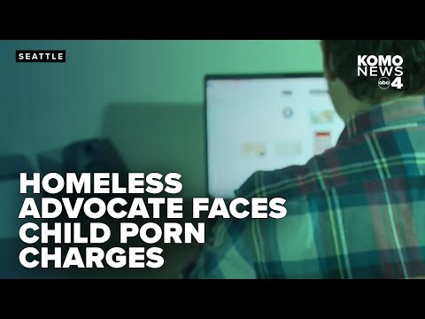 Prominent Seattle homeless advocate faces child pornography charges