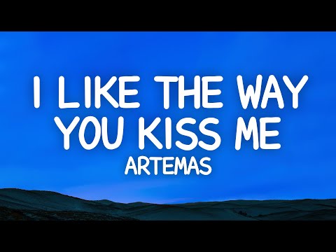 Artemas - i like the way you kiss me (Lyrics)