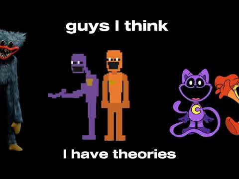 guys, I have theories