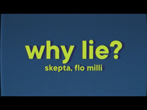 Skepta, Flo Milli - Why Lie? [Lyrics]