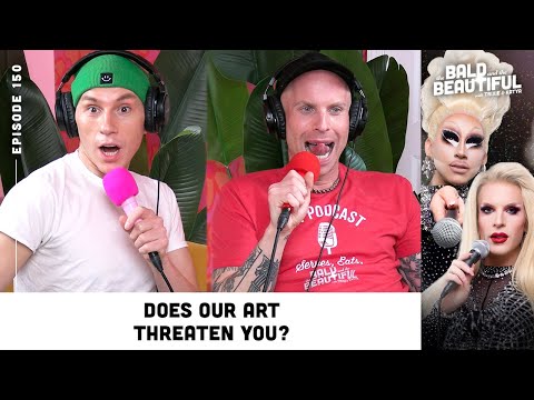 Does Our Art Threaten You? with Trixie and Katya | The Bald and the Beautiful Podcast Trixie & Katya