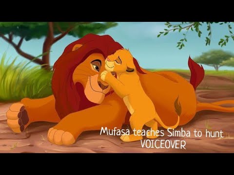 Mufasa teaches Simba to hunt (VOICEOVER)