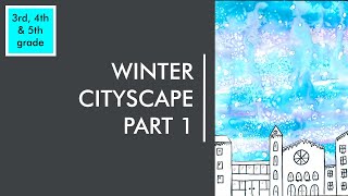 Virtual Art with Mrs. Van Alstyne | Winter Cityscape Part 1