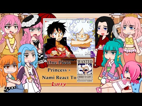 [Part 1] One Piece Princess + Nami react to Luffy/Joyboy || One Piece 👒 || Gacha 🇺🇸