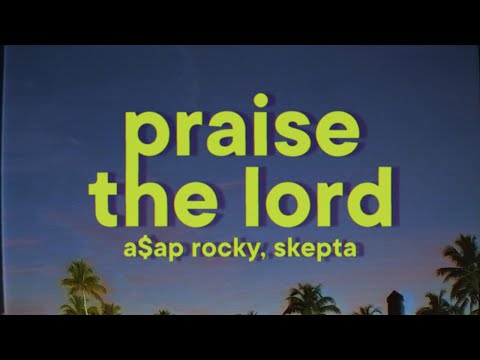 A$AP Rocky, Skepta - Praise The Lord [Lyrics]