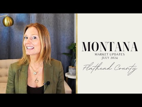 Get The Inside Scoop On Flathead County Montana Real Estate Trends - July 2024!