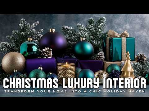 2024 Christmas Luxury Interior Ideas : Transform Your Home into a Chic Holiday Haven