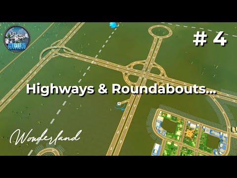 Mastering Highways & Roads in Cities Skylines | Wonderland #4