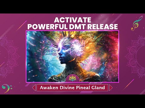 Activate Powerful DMT Release - Awaken The Divine Pineal Gland, Open Third Eye - Meditation Music