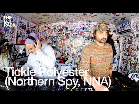 Tickle Polyester (Northern Spy, NNA) @TheLotRadio 11-14-2024